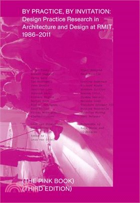 By Practice, by Invitation ― Design Practice Research in Architecture and Design at RMIT, 1986-2011