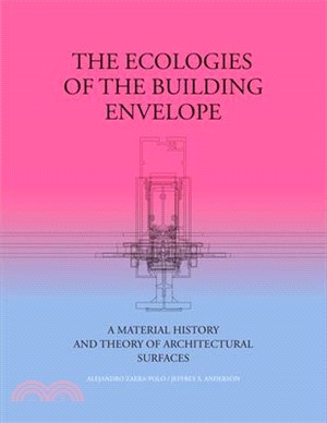 The Ecologies of the Building Envelope ― A Material History and Theory of Architectural Surfaces