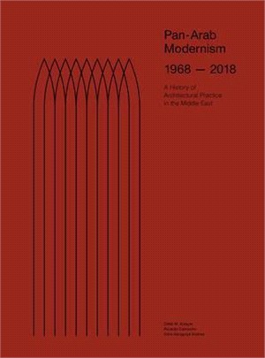 Pan-Arab Modernism 1968-2018 ― The History of Architectural Practice in the Middle East