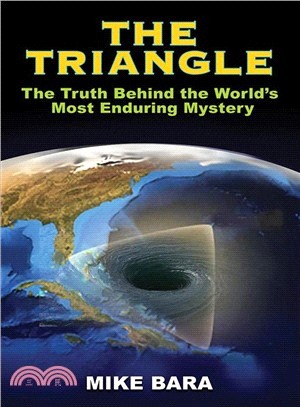 The Triangle ― The Truth Behind the World Most Enduring Mystery