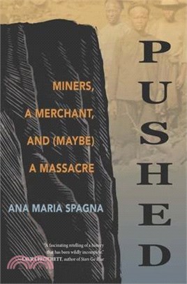 Pushed: Miners, a Merchant, and (Maybe) a Massacre