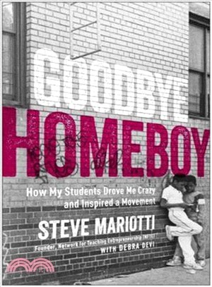 Goodbye Homeboy ― How My Students Drove Me Crazy and Inspired a Movement