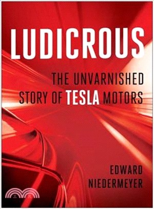 Ludicrous ― The Unvarnished Story of Tesla Motors