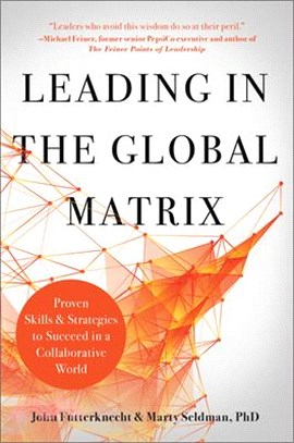 Leading in the Global Matrix ― Proven Skills and Strategies to Succeed in a Collaborative World