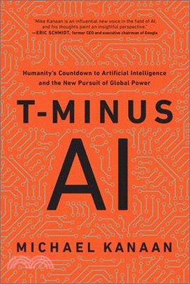 T-Minus AI ― Humanity’s Countdown to Artificial Intelligence and the New Pursuit of Global Power