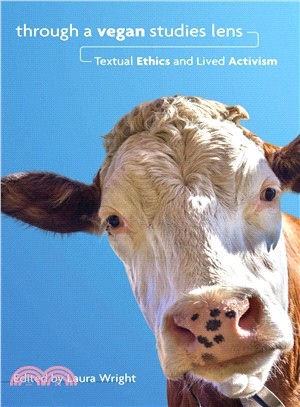 Through a Vegan Studies Lens ― Textual Ethics and Lived Activism