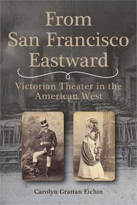 From San Francisco Eastward ― Victorian Theater in the American West