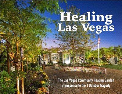 Healing Las Vegas ― The Las Vegas Community Healing Garden in Response to the 1 October Tragedy