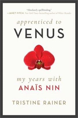 Apprenticed to Venus ― My Years With Ana鮢 Nin