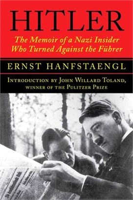 Hitler ― The Memoir of a Nazi Insider Who Turned Against the Führer