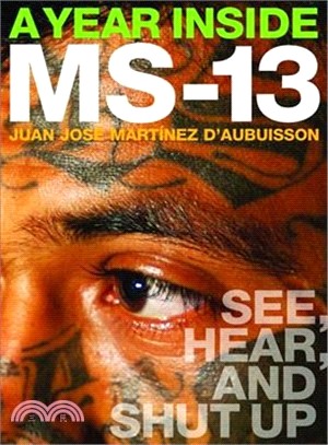 A Year Inside Ms-13 ― See, Hear, and Shut Up
