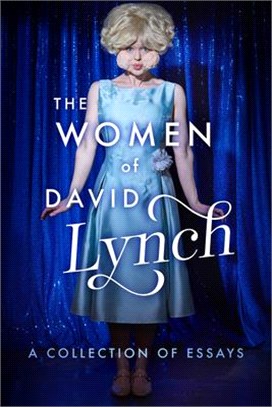 The Women of David Lynch ― A Collection of Essays