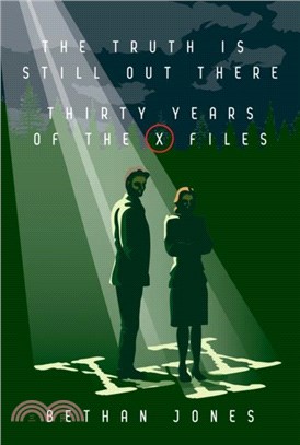 The X-Files the Truth Is Still Out There: Thirty Years of the X-Files