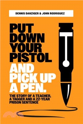 Put Your Pistol Down and Pick Up a Pen：The Story of a Teacher, a Tagger, and a Twenty-Two-Year Prison Sentence