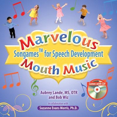 Marvelous Mouth Music ― Songames for Speech Development