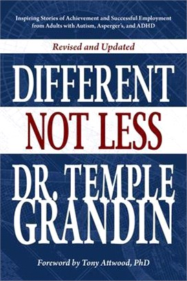 Different, Not Less ― Inspiring Stories of Achievement and Successful Employment from Adults With Autism, Asperger's, and ADHD