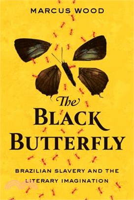 The Black Butterfly ― Brazilian Slavery and the Literary Imagination