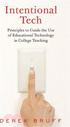 Intentional Tech ― Principles to Guide the Use of Educational Technology in College Teaching