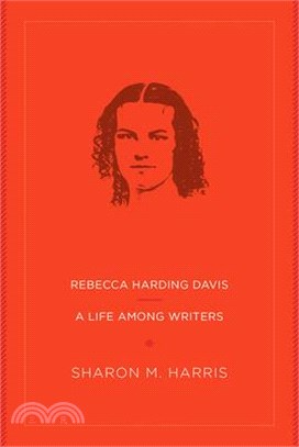 Rebecca Harding Davis ― A Life Among Writers