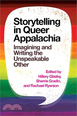 Storytelling in Queer Appalachia ― Imagining and Writing the Unspeakable Other
