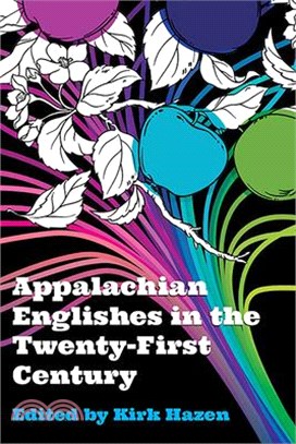 Appalachian Englishes in the Twenty-First Century