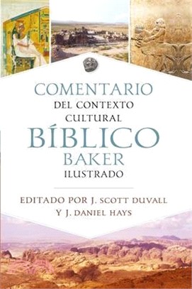 Comentario de Contexto Cultural Bíblico Baker Ilustrado (the Baker Illustrated Bible Background Commentary (the Baker Illustrated Bible Background Com