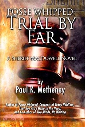 Posse Whipped2: Trial By Far: The 2nd Sheriff McDowell Mystery