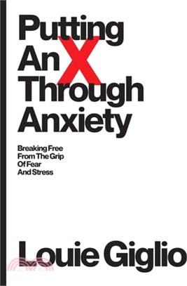 Putting an X Through Anxiety: Breaking Free from the Grip of Fear and Stress