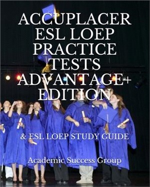 Accuplacer ESL LOEP Practice Tests and ESL LOEP Study Guide Advantage+ Edition