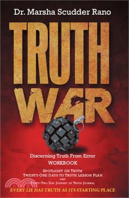 Truth War: Discerning Truth from Error Workbook: Every Lie Has Truth as Its Starting Place