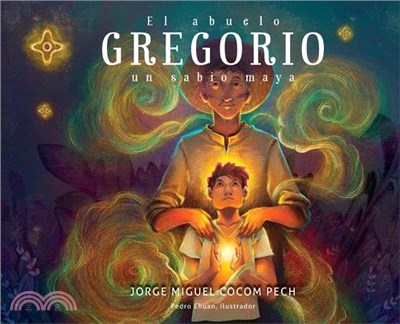El abuelo Gregorio: un sabio maya