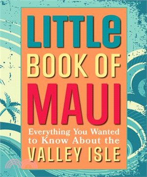 Little Book of Maui: Everything to Know about the Valley Isle