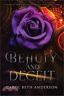 Beauty and Deceit: A Beauty and the Beast Faerie Tale Retelling