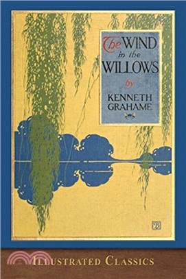 The Wind in the Willows：Illustrated Classic