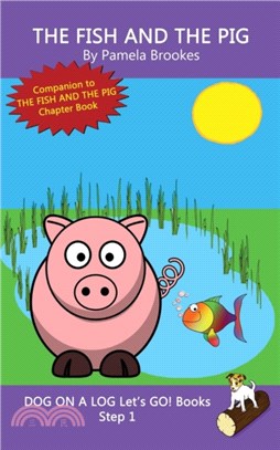 The Fish And The Pig：Sound-Out Phonics Books Help Developing Readers, including Students with Dyslexia, Learn to Read (Step 1 in a Systematic Series of Decodable Books)