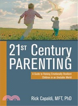 21st Century Parenting ― A Guide to Raising Emotionally Resilient Children in an Unstable World