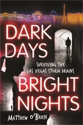 Dark Days, Bright Nights ― Surviving the Las Vegas Storm Drains