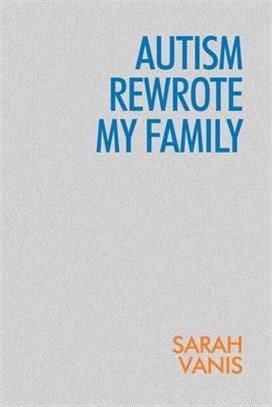 Autism Rewrote My Family