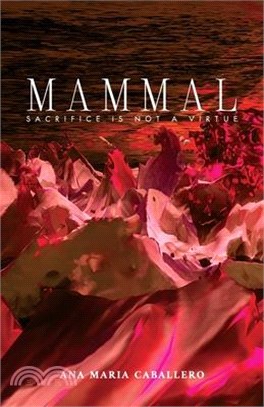 Mammal: Sacrifice Is Not a Virtue