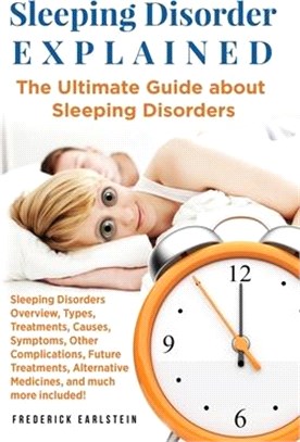 Sleeping Disorder Explained: The Ultimate Guide about Sleeping Disorders