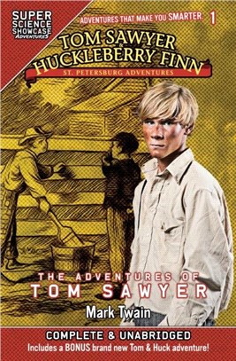 Tom Sawyer & Huckleberry Finn：St. Petersburg Adventures: The Adventures of Tom Sawyer (Super Science Showcase)