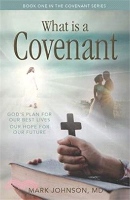 What Is a Covenant ― God’s Plan for Our Best Lives Our Hope for Our Future