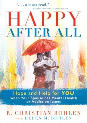 Happy After All ― Hope, Healing, and Humor for a Marriage With Emotional, Mental, or Addiction Issues