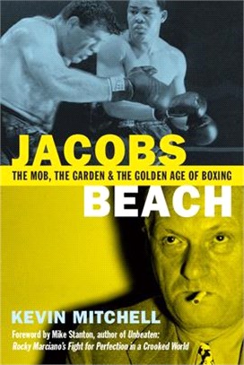 Jacobs Beach ― The Mob, the Garden and the Golden Age of Boxing