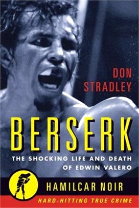 Berserk ― The Shocking Life and Death of Edwin Valero