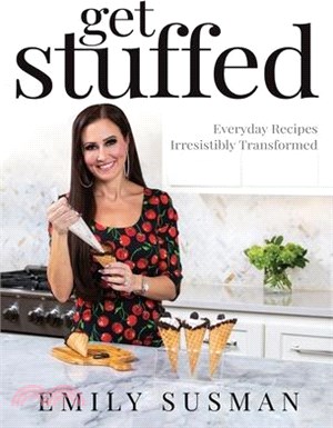 Get Stuffed: Everyday Recipes Irresistibly Transformed