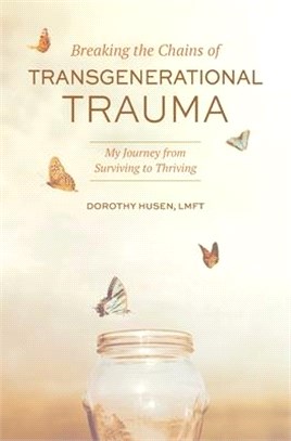 Breaking the Chains of Transgenerational Trauma: My Journey from Surviving to Thriving