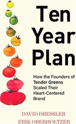 Ten Year Plan: How the Founders of Tender Greens Scaled Their Heart-Centered Brand