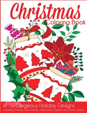 Christmas Coloring Book：Gorgeous Holiday Designs Including Christmas Trees, Wreaths, Decorations, Presents, and Winter Scenes