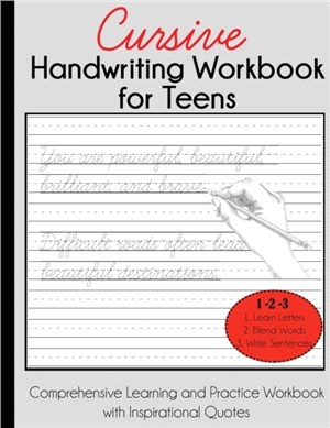 Cursive Handwriting Workbook for Teens：Comprehensive Learning and Practice Workbook with Inspirational Quotes